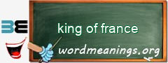 WordMeaning blackboard for king of france